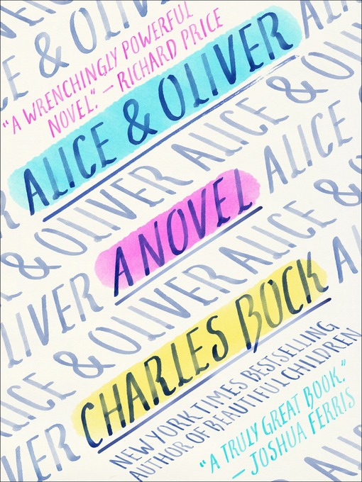 Title details for Alice & Oliver by Charles Bock - Wait list
